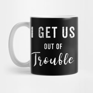 I Get Us Out Of Trouble Set Best Friend Mug